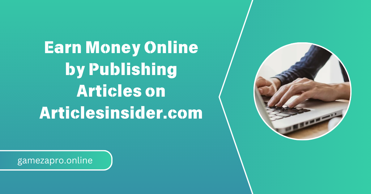 Earn Money Online by Publishing Articles on Articlesinsider.com
