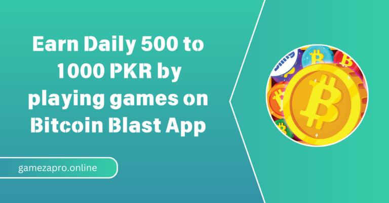 Earn Daily 500 to 1000 PKR by playing games on Bitcoin Blast App
