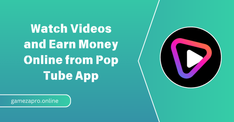 Watch Videos and Earn Money Online from Pop Tube App